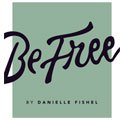 Be Free By Danielle Fishel
