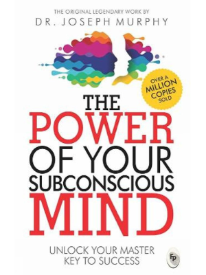 The Power of Your Subconscious Mind: Best Selling Book